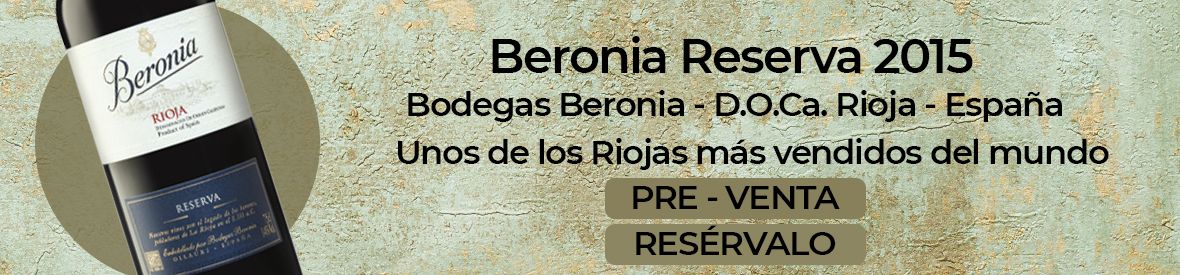 Pre-Venta Exclusiva Beronia Reserva Pre-Venta Exclusiva Beronia Reserva